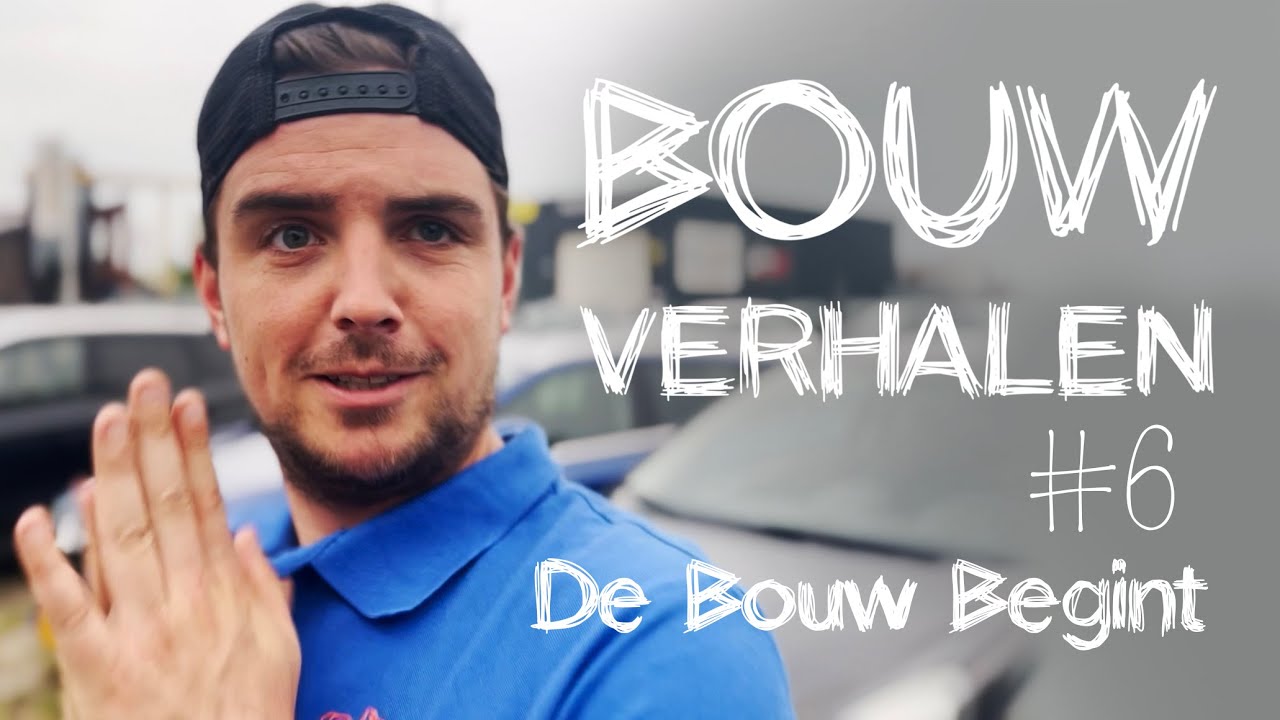 Bouwverhalen #6 - De Bouw begint