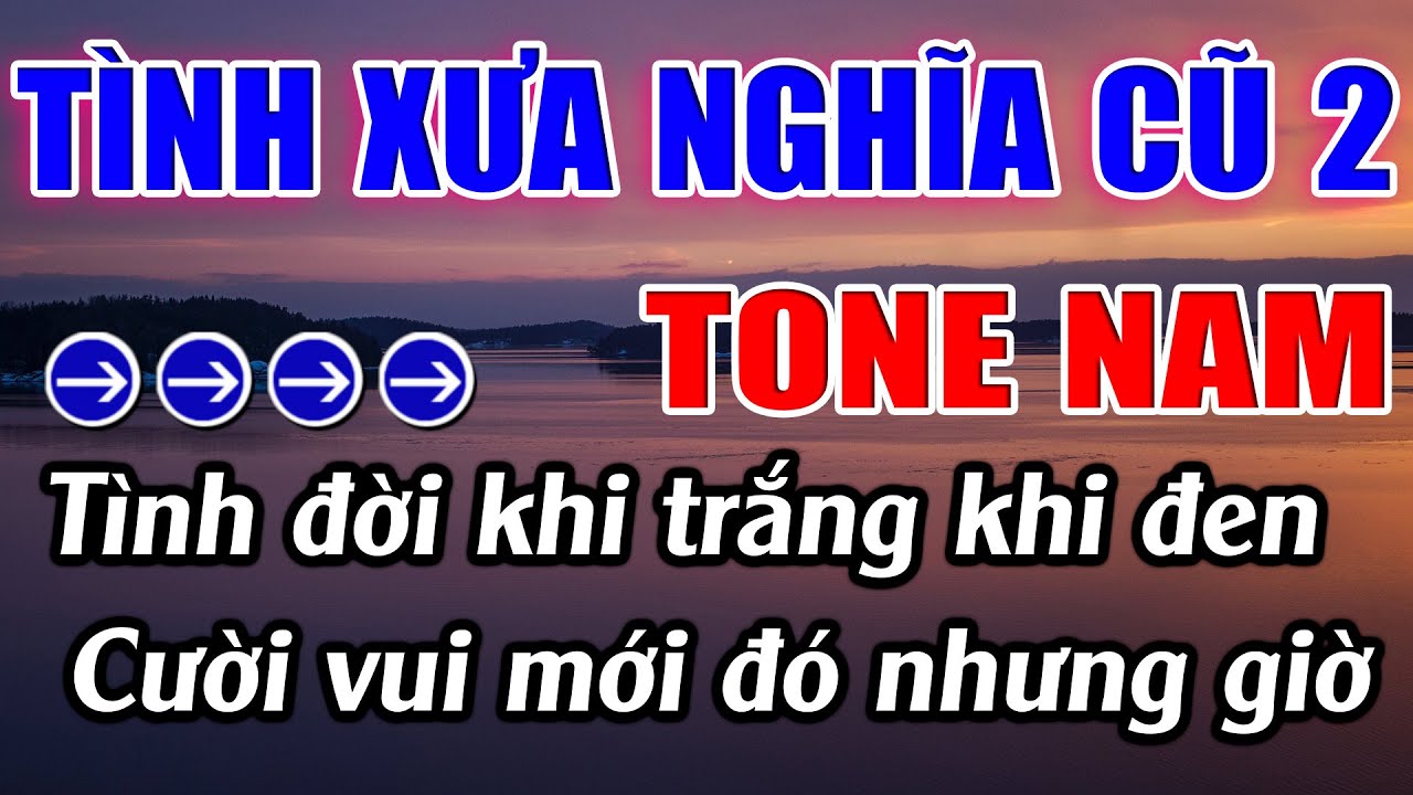 Tình Xưa Nghĩa Cũ 2 Karaoke Tone Nam Karaoke Lâm Beat - Beat Mới