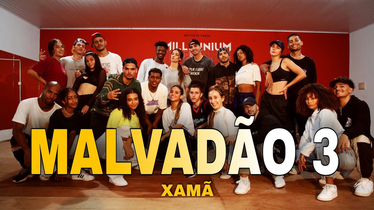 MALVAD&Atilde;O 3 - Xam&atilde; (Coreografia) MILLENNIUM 🇧🇷