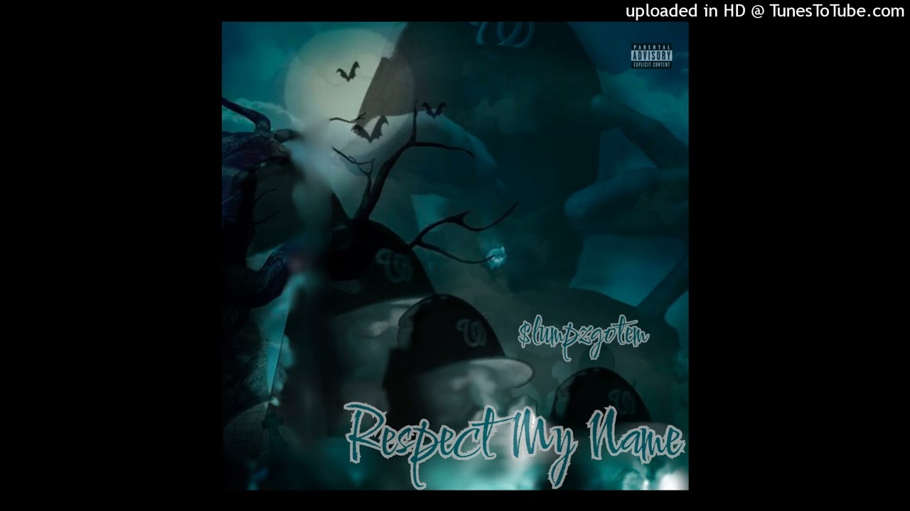 $lumpzgotem - Respect My Name [Official Audio]