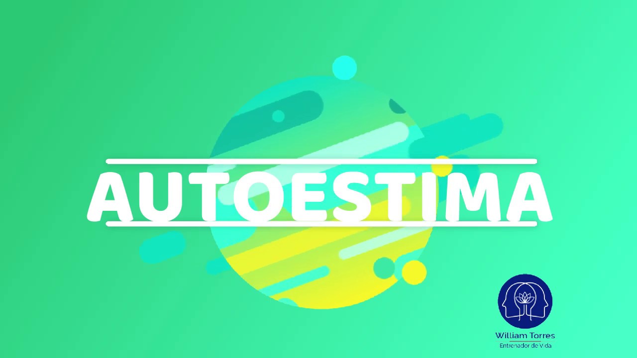 Autoestima - William Torres Psicologo