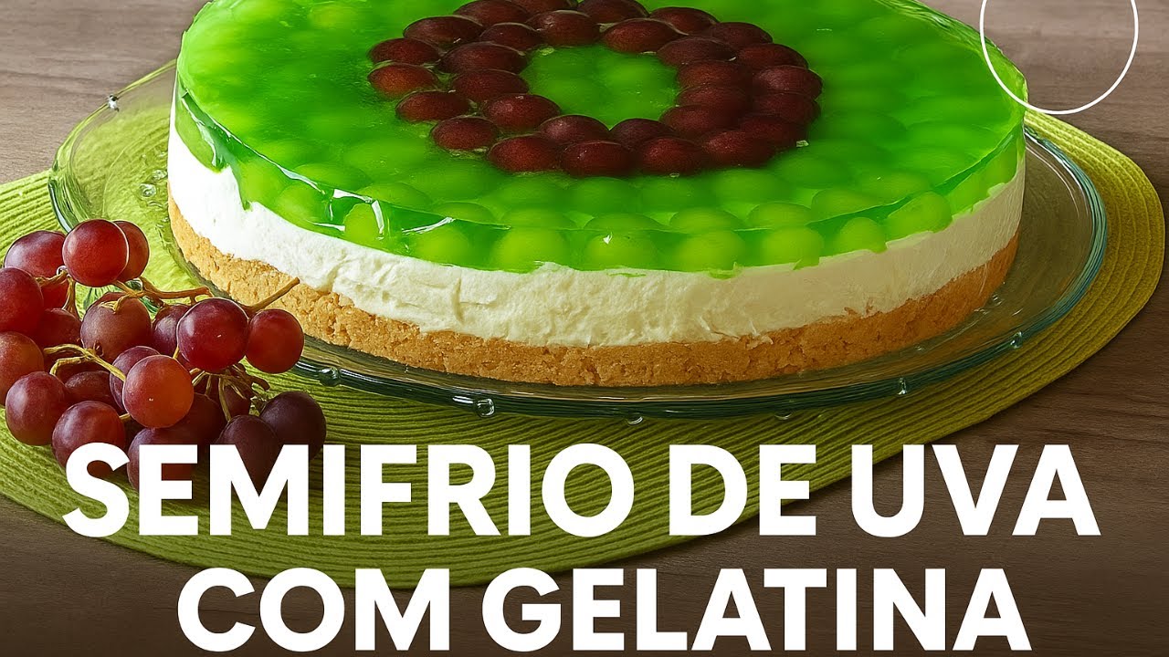 🍇 SEMIFRIO DE UVA COM GELATINA | Receita Fácil, Refrescante e Linda de Ver!
