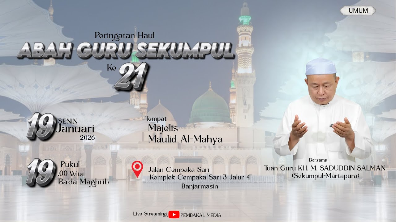 PERINGATAN HAUL ABAH GURU SEKUMPUL KE 21 -  LIVE 19 JANUARI 2026