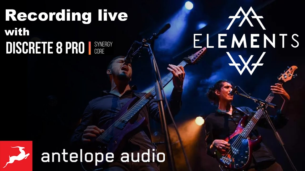 Recording Live ELÉMENTS with Antelope Discrete 8 Pro SC