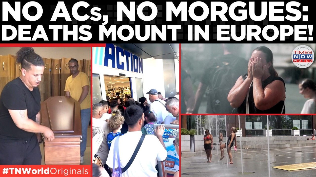 HEATWAVE: Europe Bakes Above 40&deg;C! Morgues Overflow, AC Panic Sweeps Germany | Times Now World