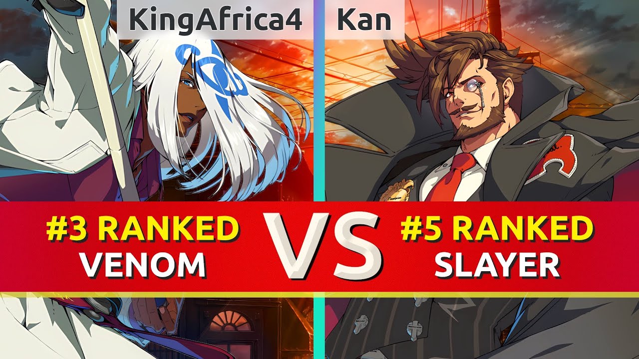 GGST ▰ KingAfrica4 (#3 Ranked Venom) vs Kan (#5 Ranked Slayer). High Level Gameplay