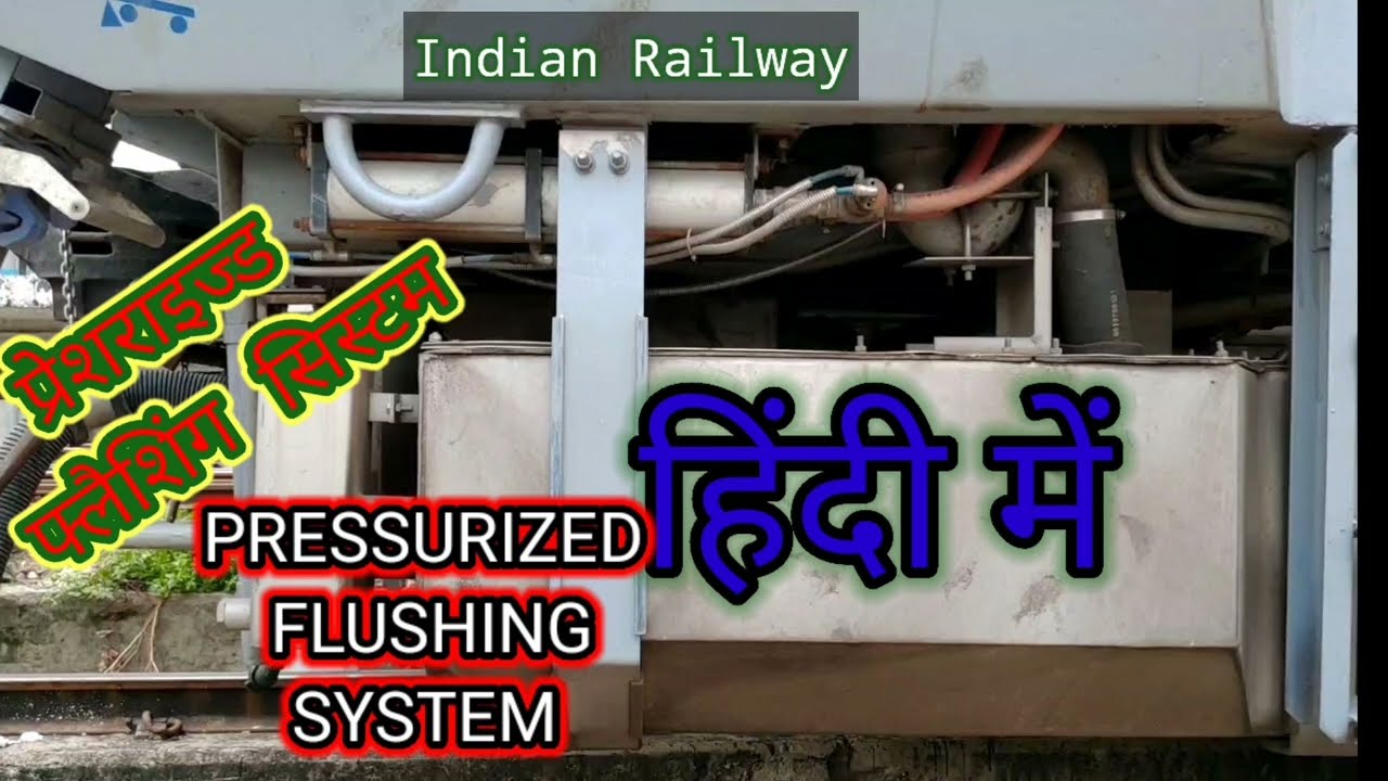 PRESSURIZED FLUSHING SYSTEM (updated) & different makes used in railways