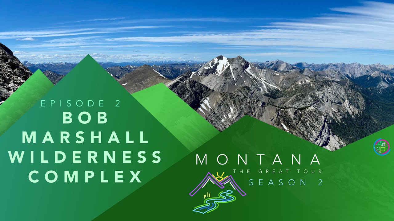 Bob Marshall Wilderness Complex - Montana: The Great Tour - Season 2