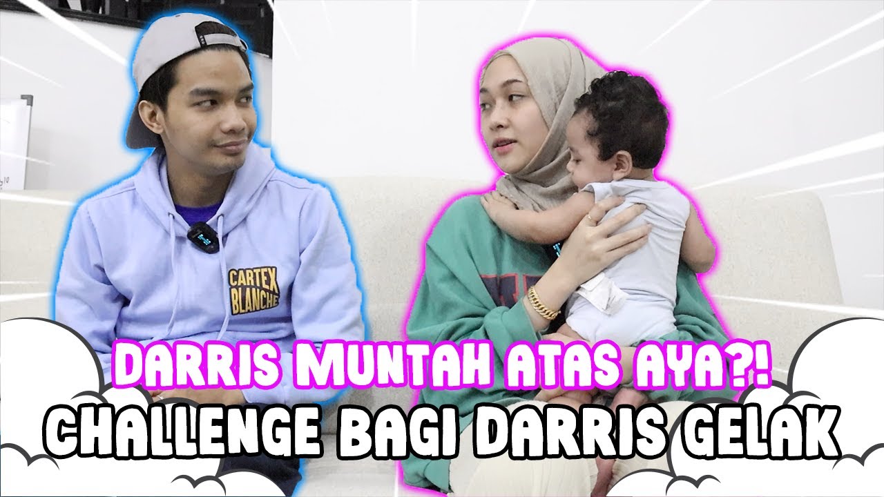 DARRIS MUNTAH ATAS AYA?! CHALLENGE BAGI DARRIS GELAK
