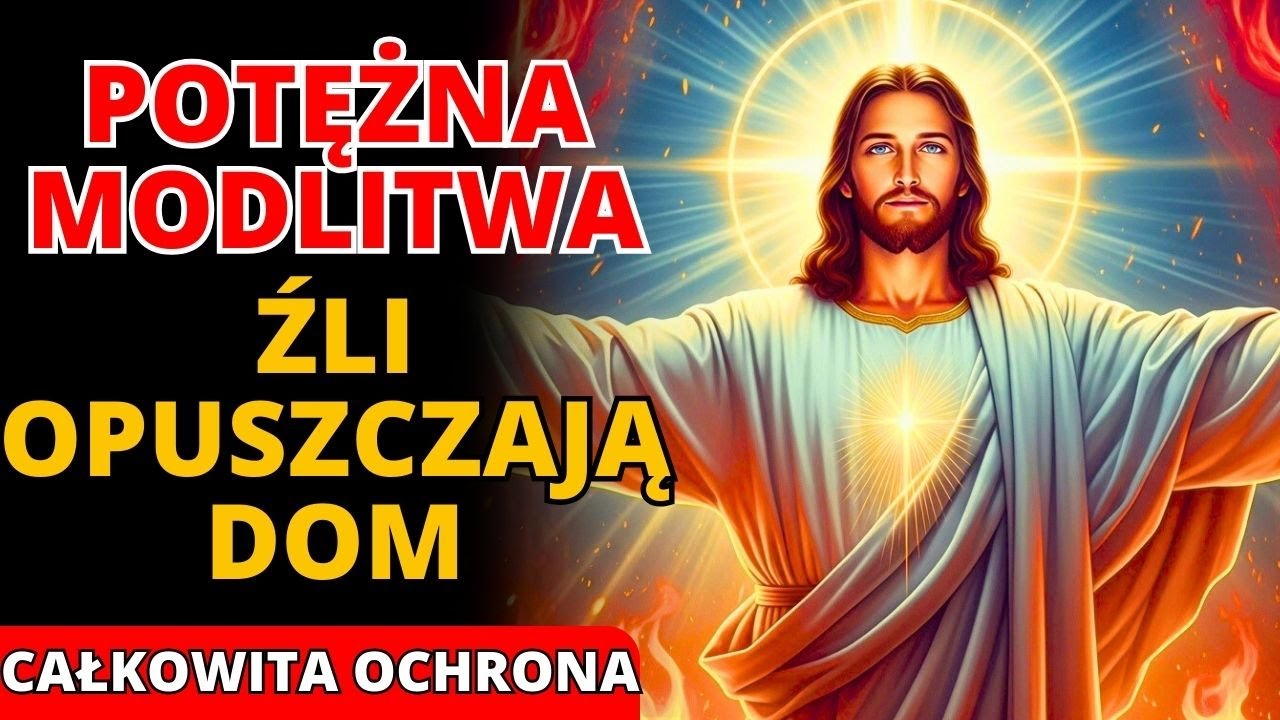 🩸 Potężna Modlitwa: Krew Jezusa WYPĘDZA Wszelkiego Ducha Złego z Domu