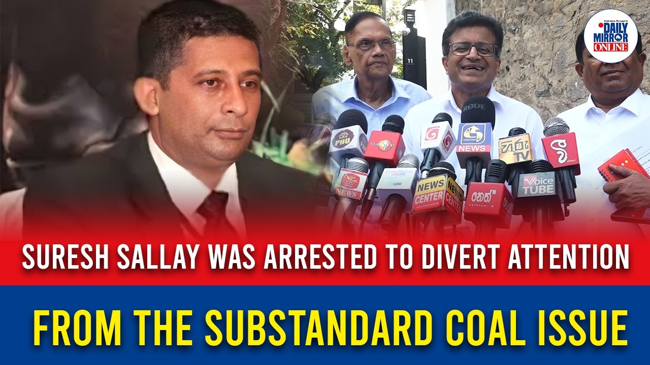 Suresh Sallay was arrested to divert attention from the substandard coal issue