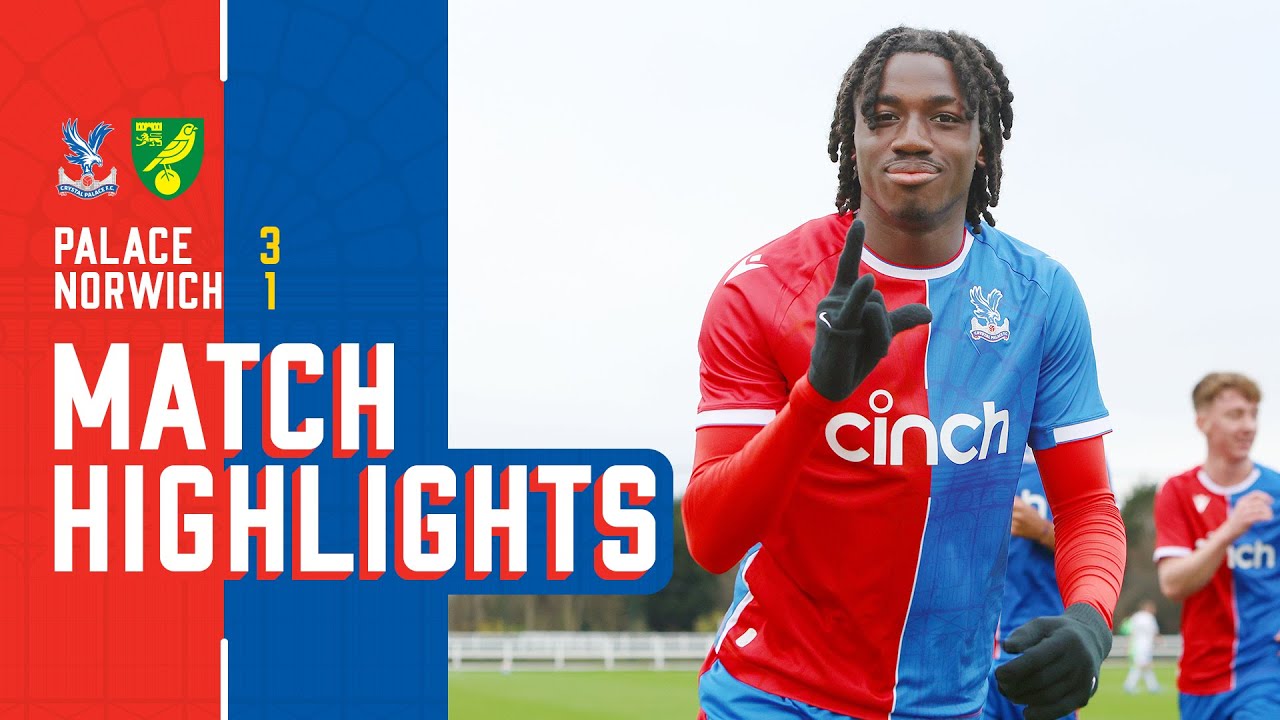 THREE GOALS IN FOUR MINUTES 🤯 | Palace 3-1 Norwich | U18 Highlights