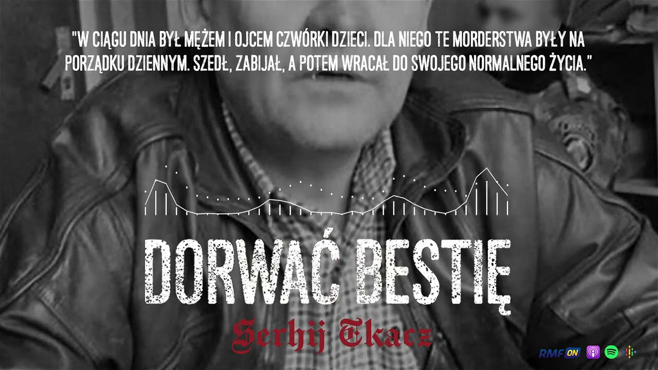Serhij Tkacz - Połohowski maniak, który zabił 100 kobiet | DORWAĆ BESTIĘ