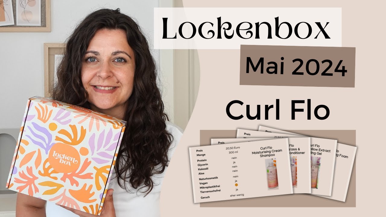 Curl Flo aus der Lockenbox Mai 24 ~ Mousse-Gel-Mousse oder doch besser Gel-Mousse Gel?