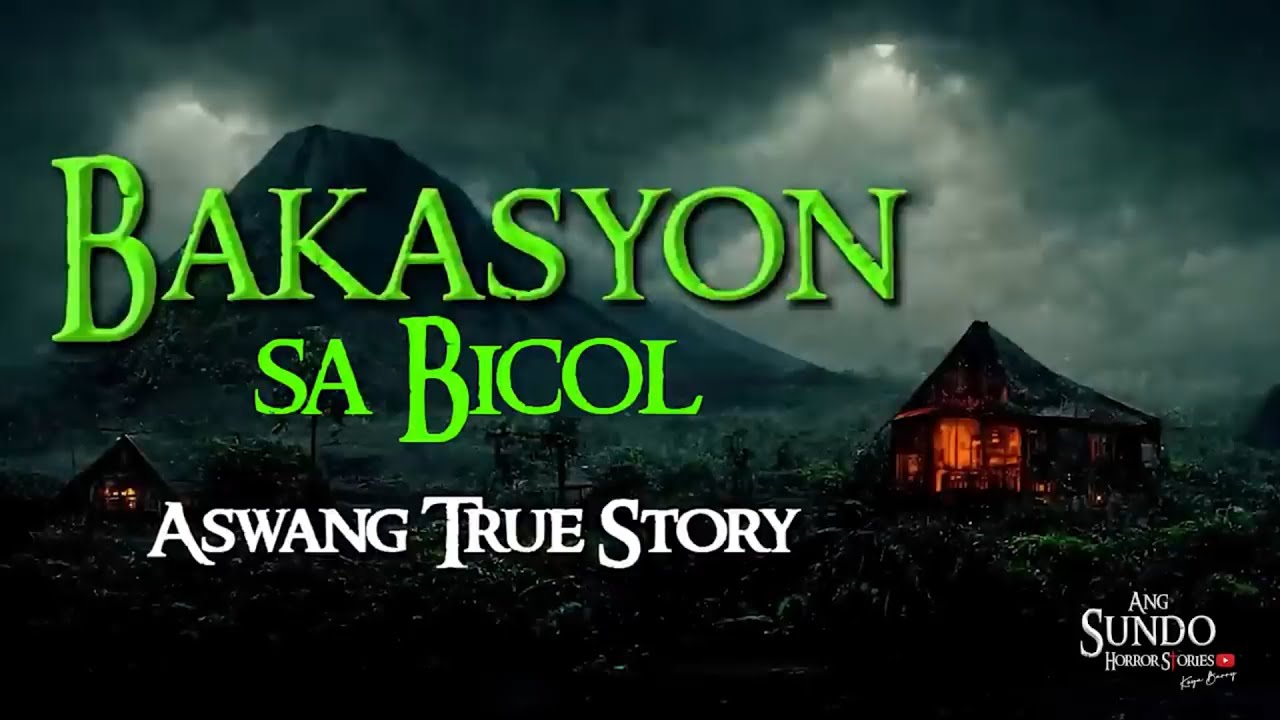BAKASYON SA BICOL | Kwentong Aswang | True Story