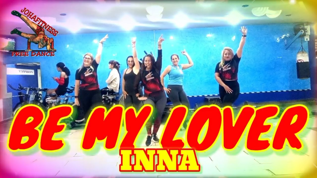 BE MY LOVER - INNA - Coreografía de JOHAFITNESS FREE DANCE