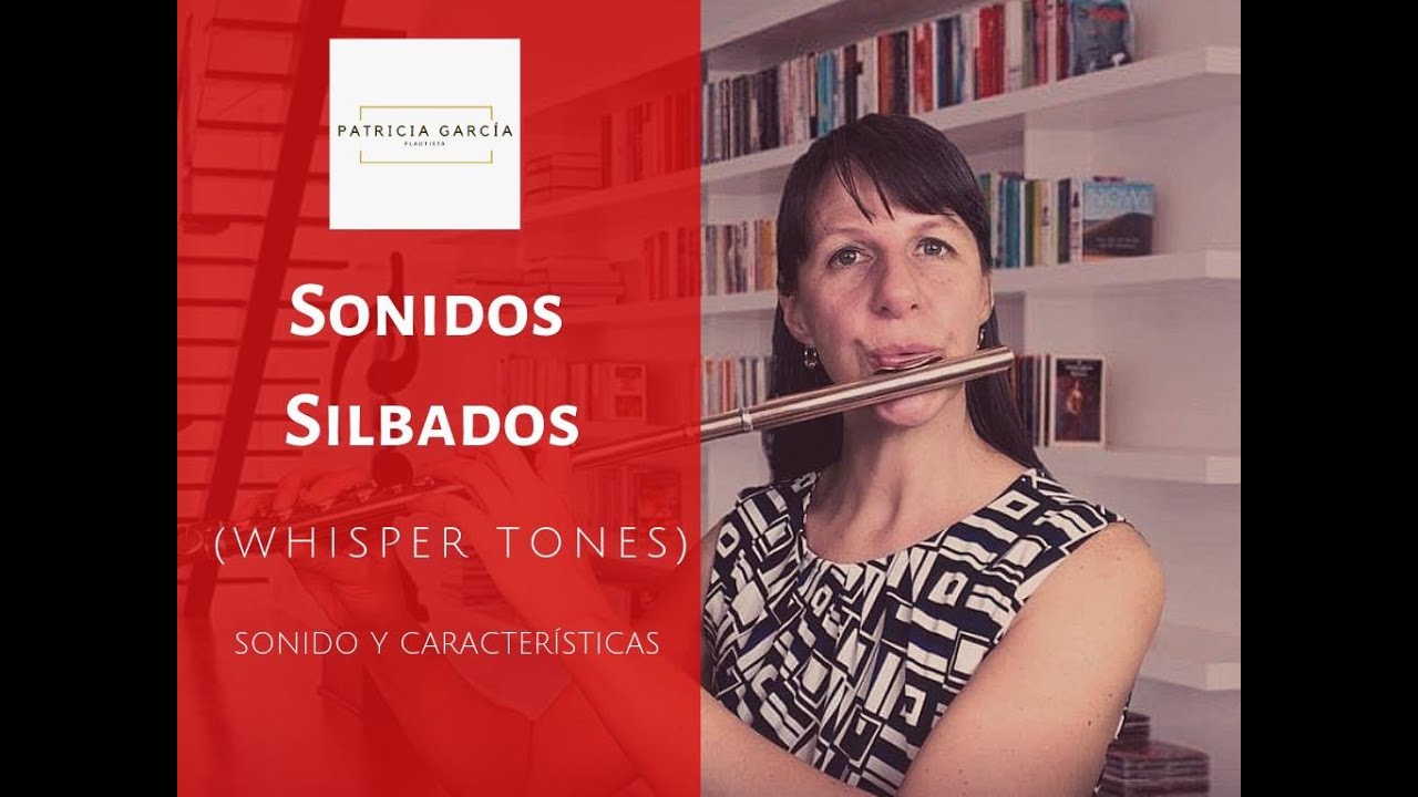 Técnicas en la flauta: sonidos silbados (whisper tones)
