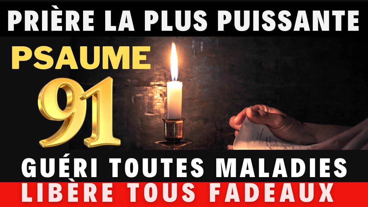 Psaume 91- La pri&egrave;re la plus puissante de la Bible - Protection de Dieu et gu&eacute;rison.