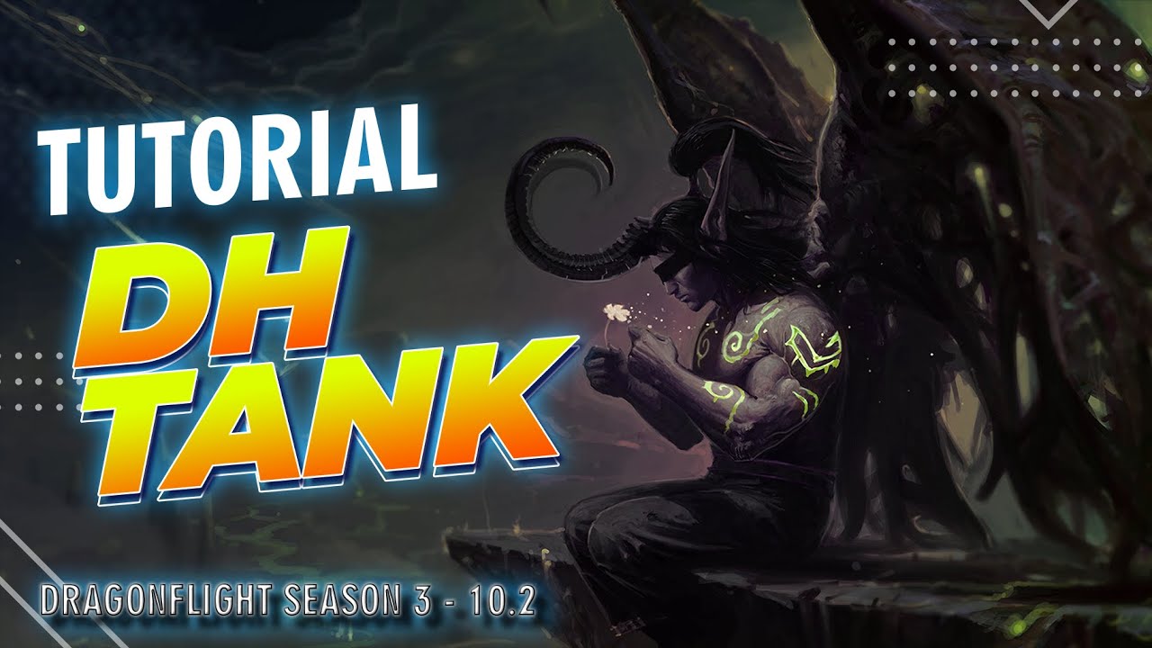 Tutorial Demon Hunter Tank [COMPLETO] Dragonflight Season 3 - 10.2