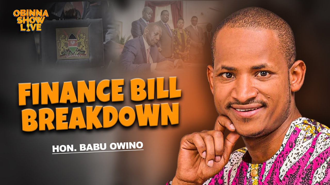 OBINNA SHOW LIVE: KENYA FINANCE BILL BREAKDOWN - Hon. Babu Owino