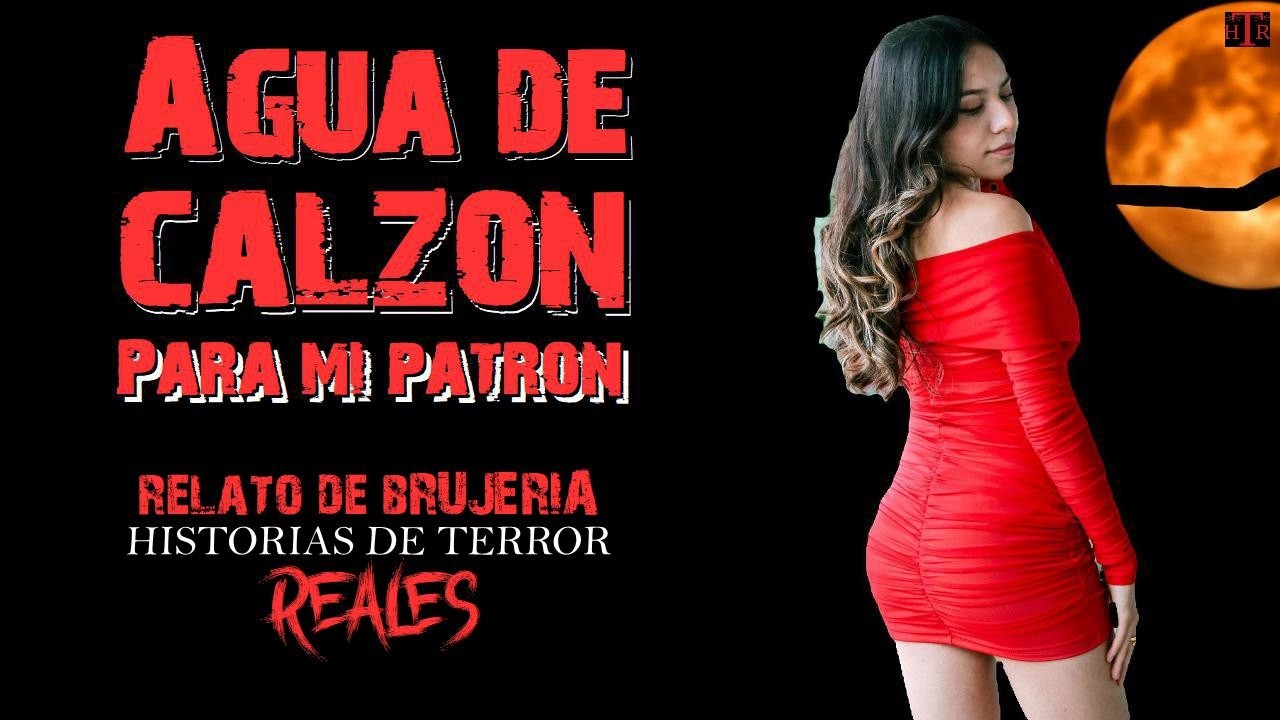 AGUA DE CALZÓN PARA MI PATRÓN | RELATO DE BRUJERÍA | Historias de Terror Reales