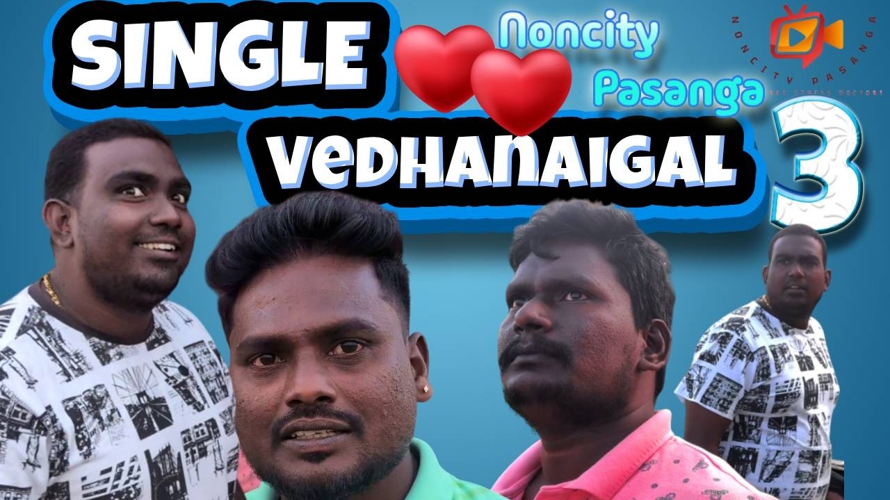 Single Vedhanaigal 3 |Noncity Pasanga | Lovers Day Paavangal | Tamil Comedy | Fun Video