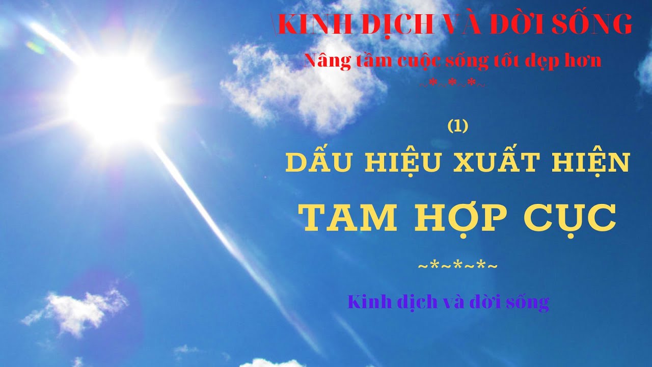 HỌC LỤC HÀO: TAM HỢP CỤC 1 - DẤU HIỆU XUẤT HIỆN | BÀI 17.01 | KINH DỊCH VÀ ĐỜI SỐNG