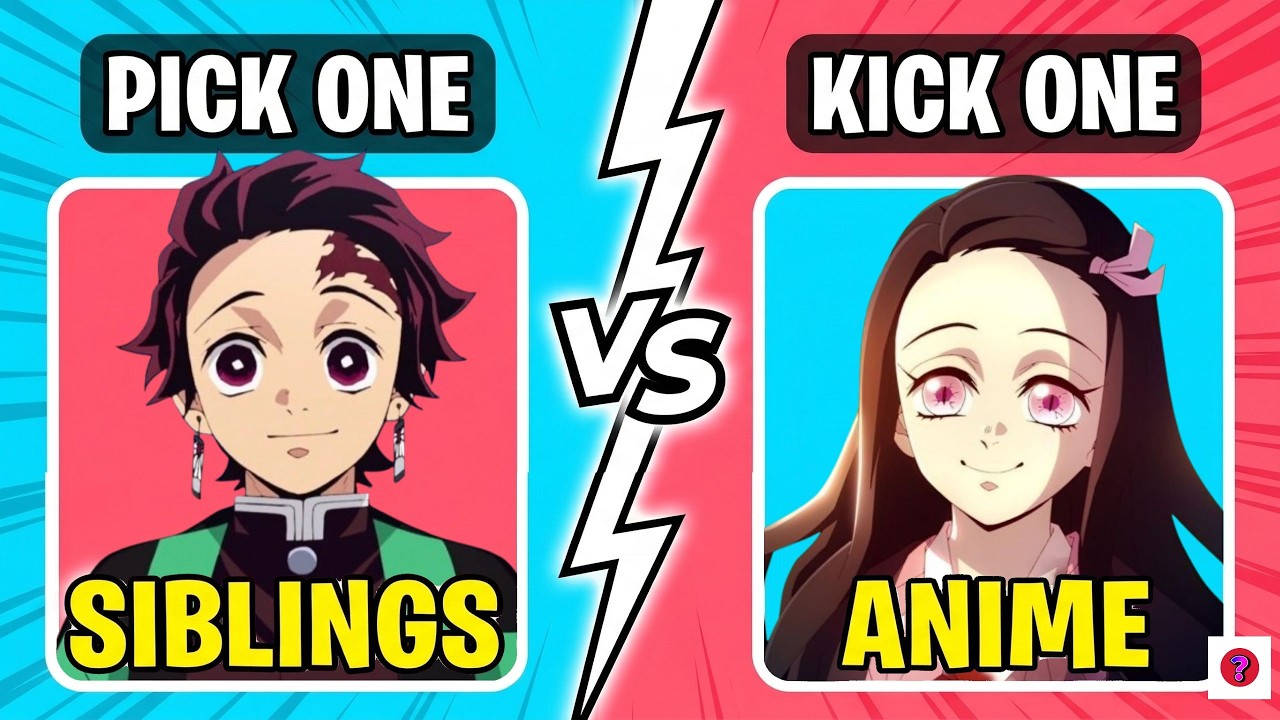 Pick One Kick One: Anime Siblings😈(IMPOSSIBLE Choices!)
