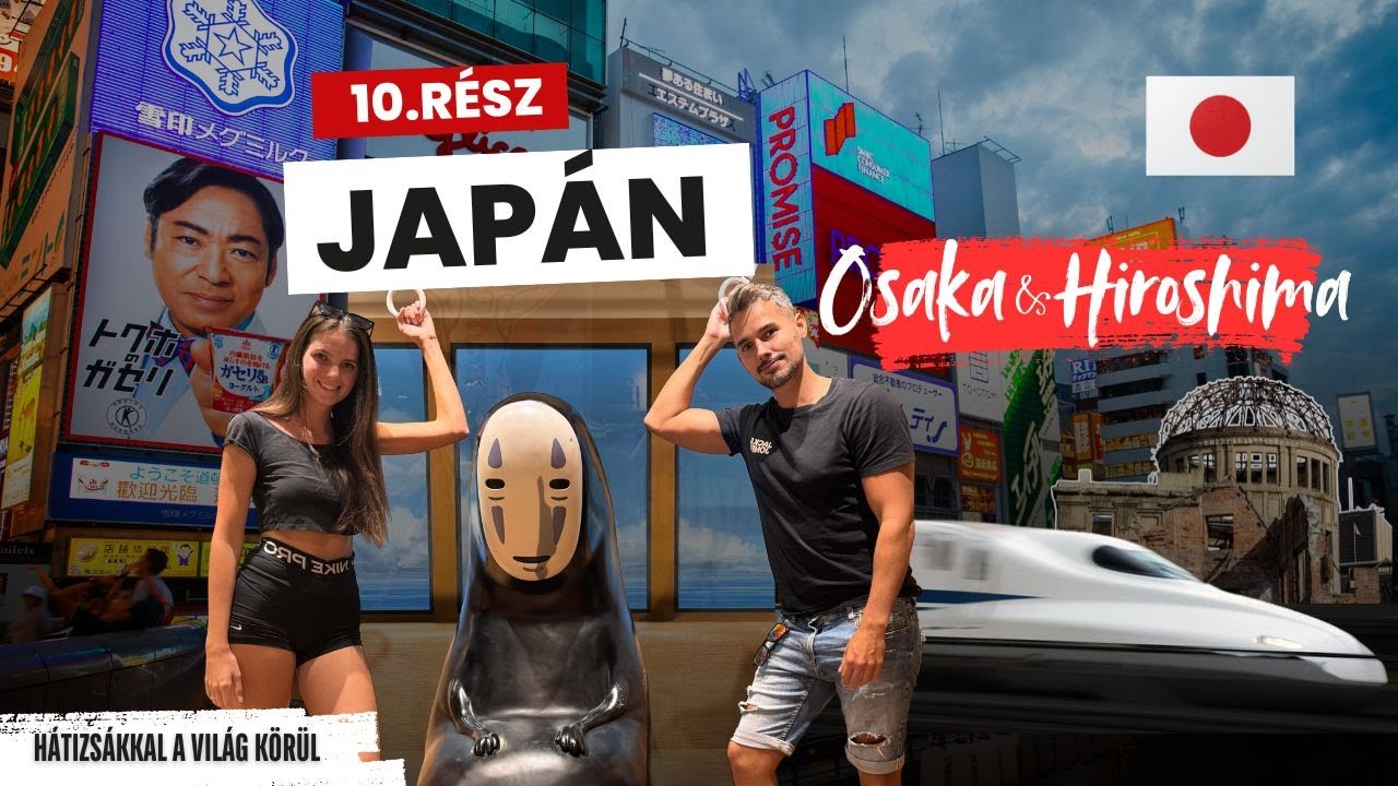 Megérkeztünk Japánba 🇯🇵 Hiroshima és Osaka és a japán gyorsvonat🚄 | Otthon a világban