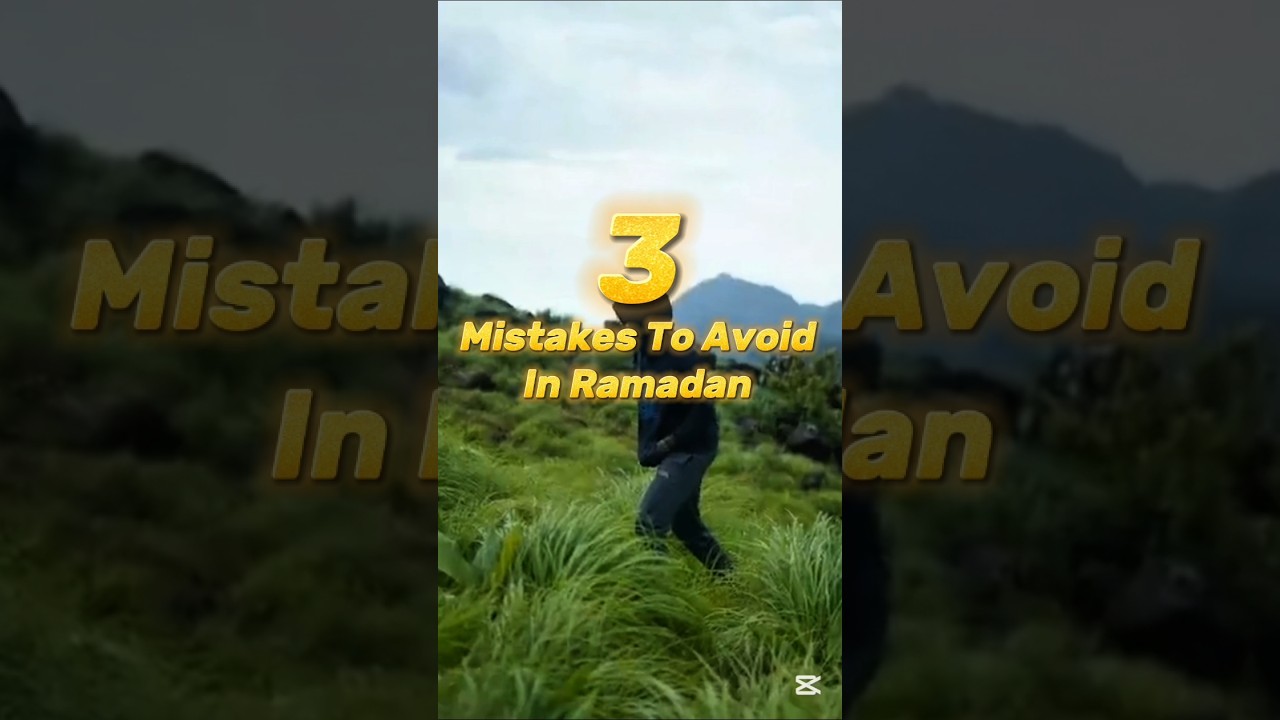 3 Mistakes To Avoid In Ramdan #shorts #islamicshorts #mistakes #avoid #ramadan