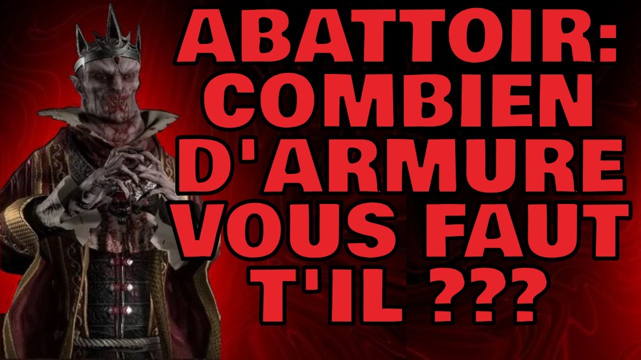 COMBIEN D'ARMURE pour un ABATTOIR de TIER 25 ???
