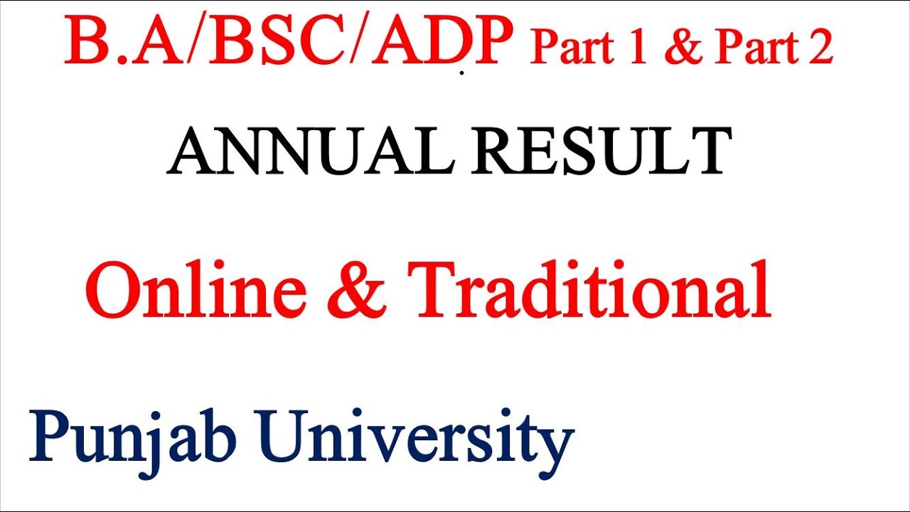 B.A/BSC/ADP | Part 1 | Part 2 | Result | Online Complete Result | Traditional Result | Punjab Uni
