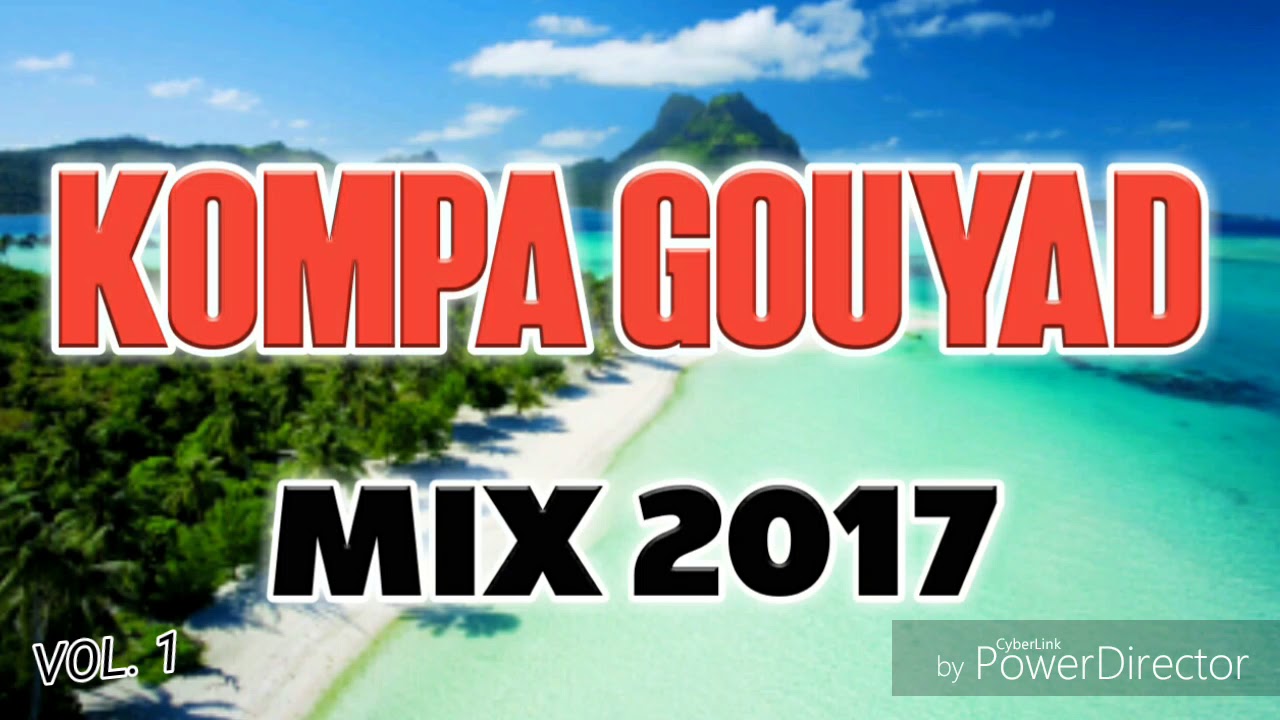KOMPA GOUYAD MIX 2017 [VOL.1]