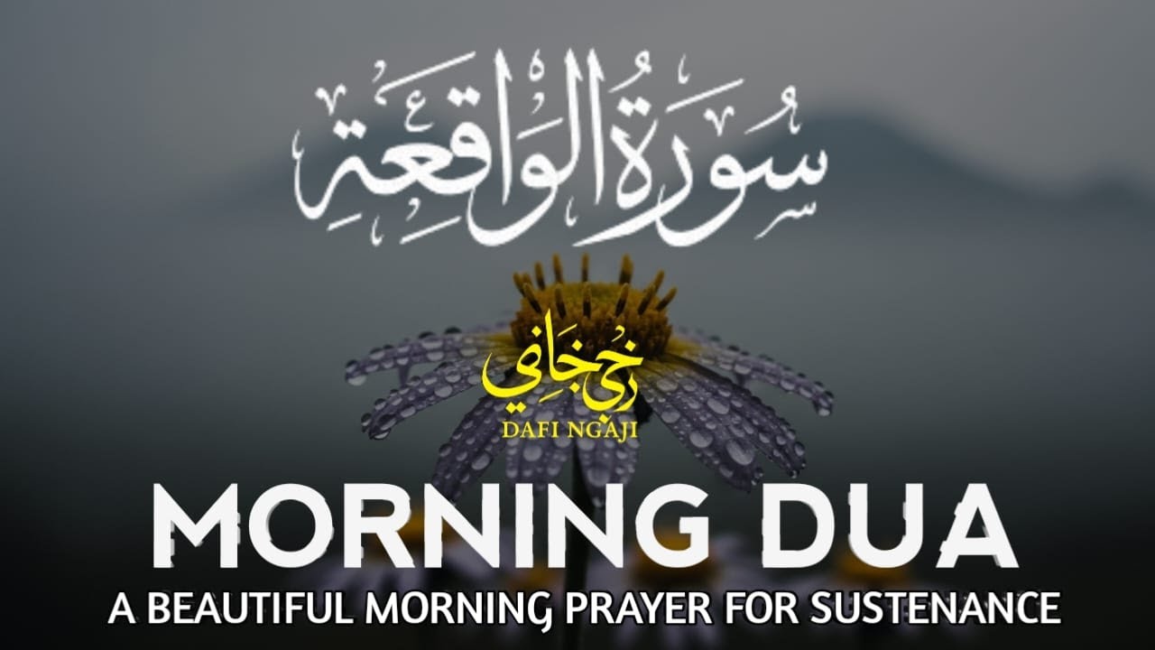 Morning Dua  SURAH AL-waqiah, ARABIC AND ENGLISH أذكار الصباح كاملة بدقة عالية بصوت عمر هشام العرب