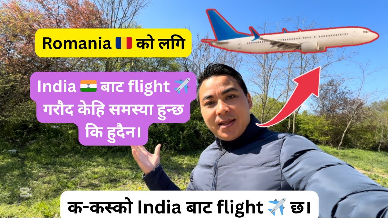 Romania 🇷🇴 Ko Lagi India 🇮🇳 Bata Flight ✈️ Garauda K Samasya Hunxa? (Full information video 📸)