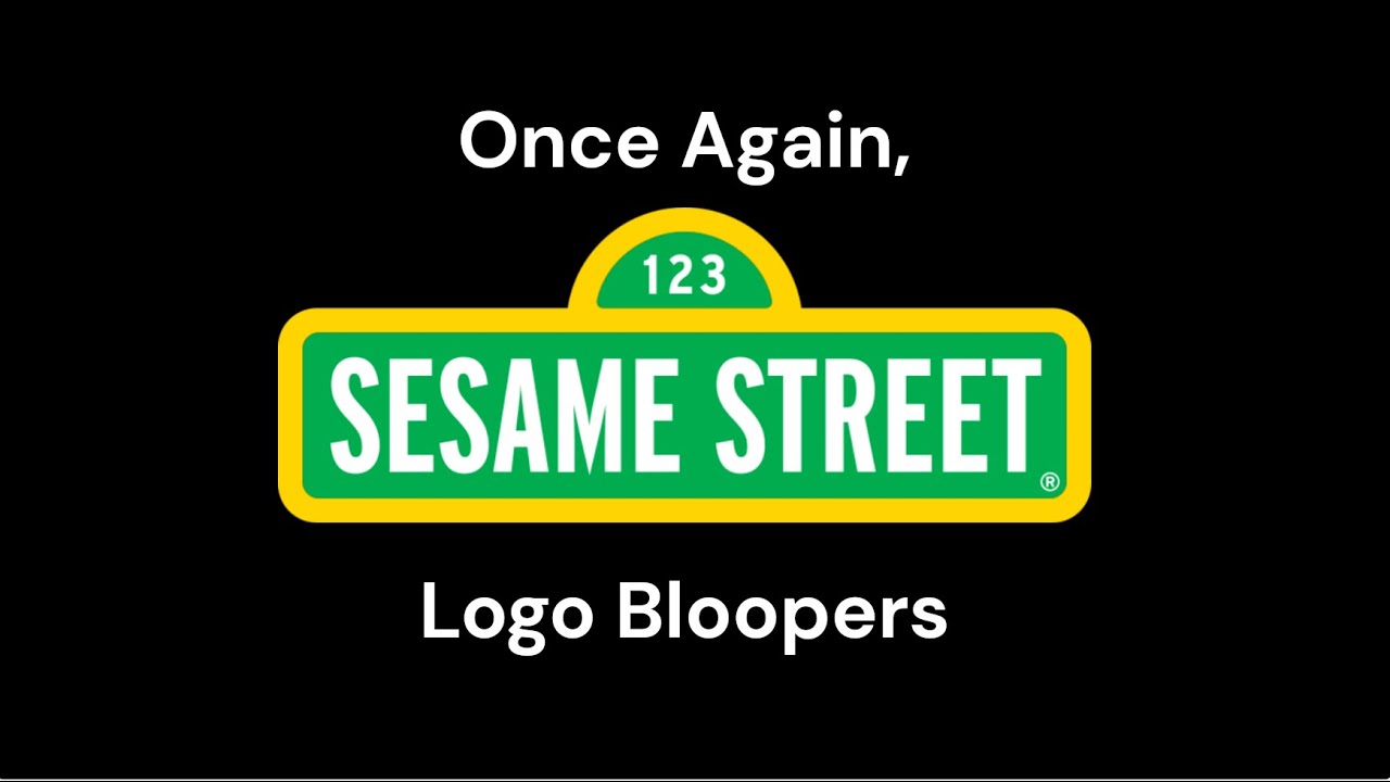 Once Again, Sesame Street Logo Bloopers
