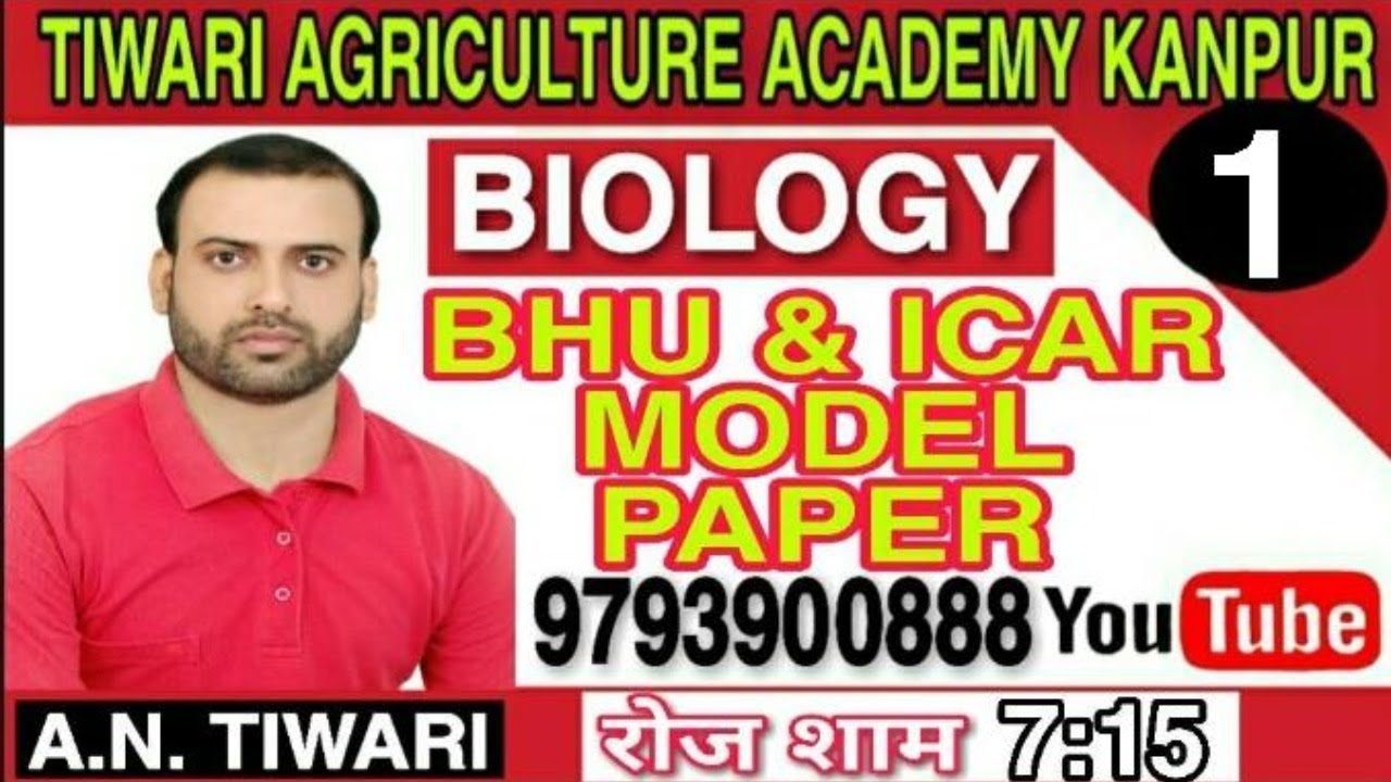 01 BIOLOGY MODEL PAPER FOR BHU Bsc. Ag. & ICAR BY TIWARI AGRICULTURE  ACADEMY KANPUR 9793900888