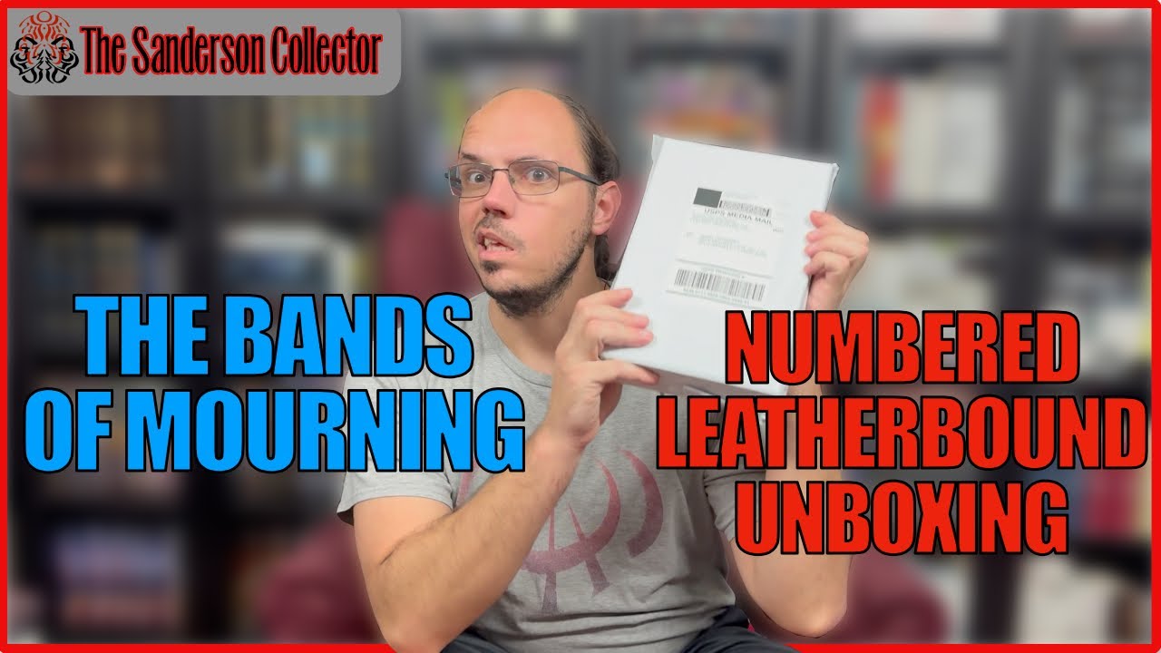 The Bands of Mourning NUMBERED LEATHERBOUND Unboxing!