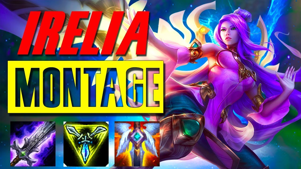 LEAGUE OF LEGENDS IRELIA MONTAGE &ndash; BEST IRELIA | LEESIN JG