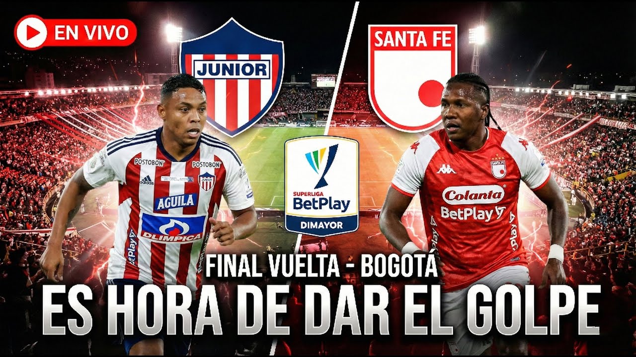 ¡JUNIOR VS SANTA FE: FINAL DE INFARTO! 🔥🏆 ¿Quién dará el golpe en Bogotá? #EnVivo #Fútbol #Junior