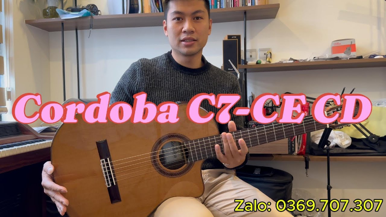Cordoba C7CE CD | Huyền thoại nhà Cordoba | Giá tốt tại Hà Nội
