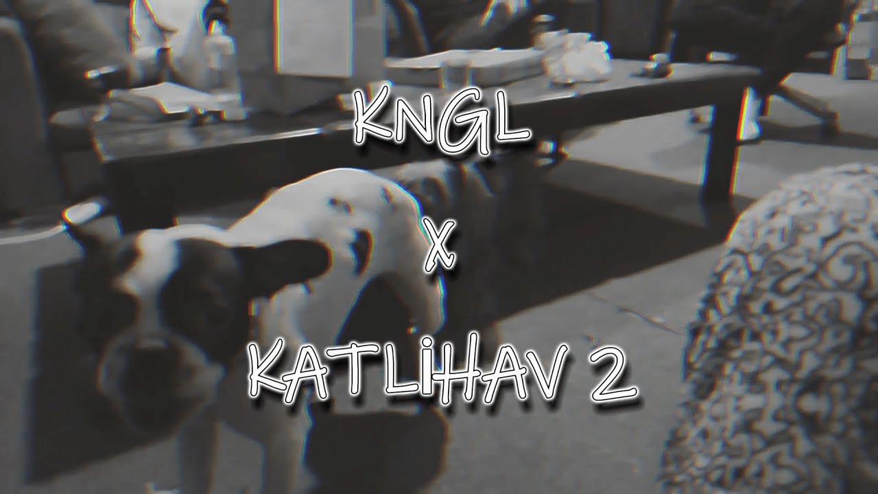 KNGL - KATLİHAV 2 (Offical Video)