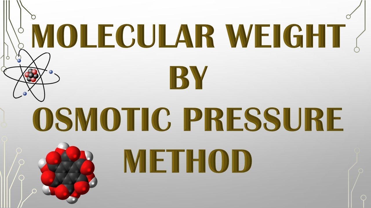 OSMOTIC PRESSURE METHOD TO DETERMINE MOLECULAR WEIGHT OF POLYMER