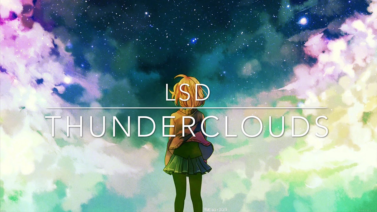L.S.D. - Thunderclouds NIGHTCORE