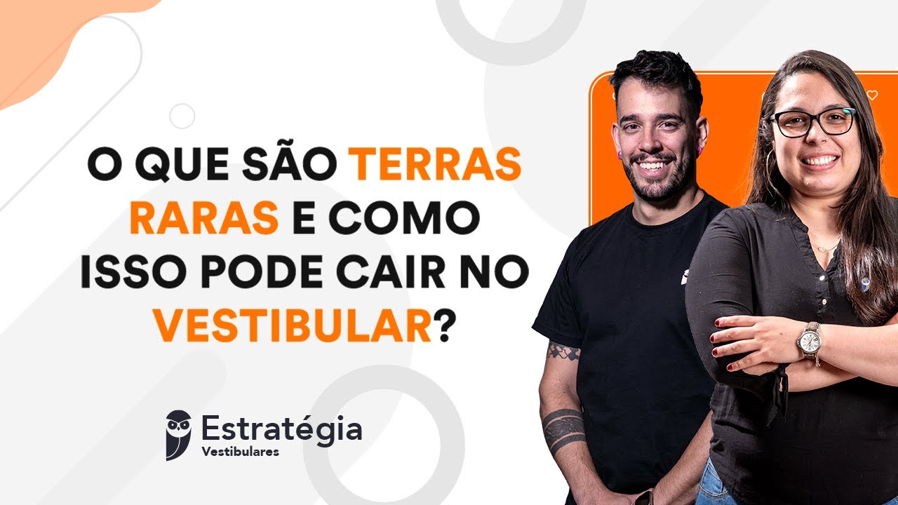O que são Terras Raras e como isso pode cair no vestibular?