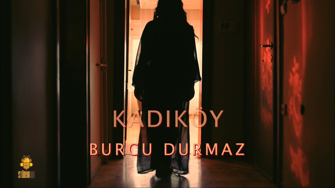 Kadıköy - Burcu Durmaz (Official Video)
