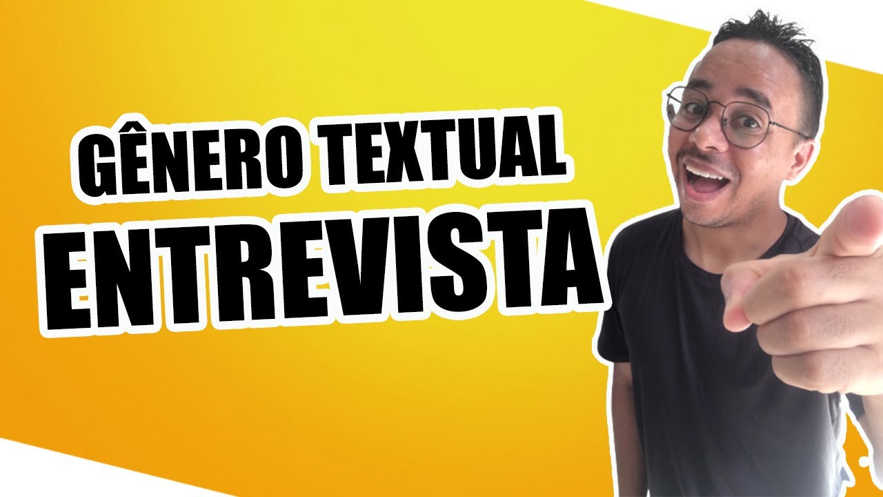 ENTREVISTA: GÊNERO TEXTUAL