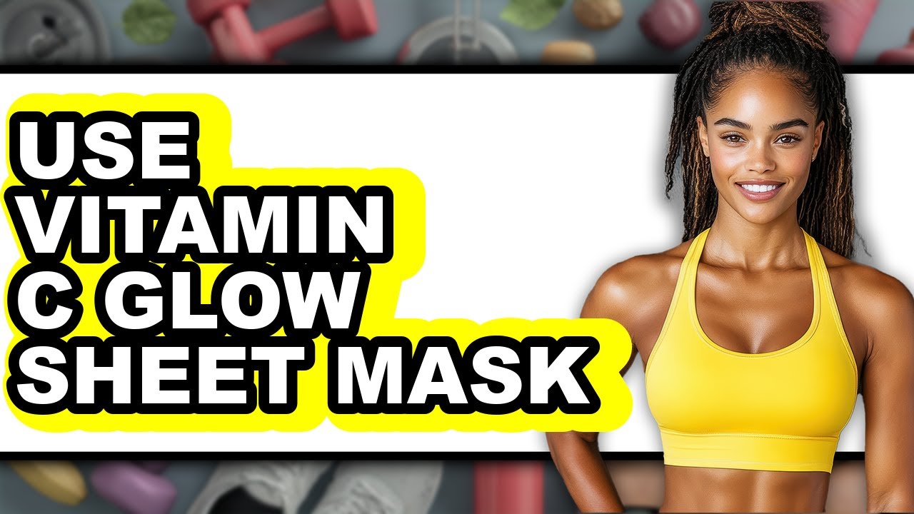 How to Use Vitamin C Glow Sheet Mask (Only Way)