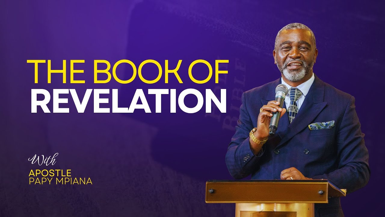 THE  BOOK OF REVELATION - APOSTLE PAPY MPIANA