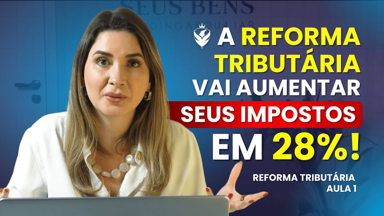 Reforma Tribut&aacute;ria em 2026: SEUS IMPOSTOS PODEM SUBIR 28% (Mas D&aacute; Pra Evitar!)